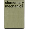 Elementary Mechanics door John Budd Phear