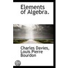 Elements Of Algebra. by Louis Pierre Bourdon