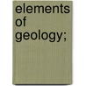 Elements Of Geology; door David Page
