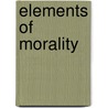 Elements of Morality door Caroline Bray