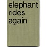 Elephant Rides Again by Paul Harrison