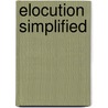 Elocution Simplified by Walter K. Fobes