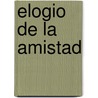 Elogio de La Amistad door Tahar Ben Jelloun