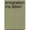 Emigration ins Leben door Eric Sanders
