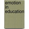Emotion in Education by Paul Schutz