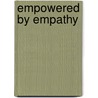 Empowered By Empathy door Rose Rosetree