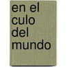 En El Culo del Mundo by António Lobo Antunes