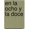 En La Ocho Y La Doce door Torres Jose Fernandez
