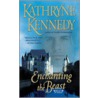 Enchanting the Beast door Kathryne Kennedy