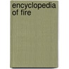 Encyclopedia Of Fire door David E. Newton