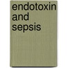 Endotoxin and Sepsis by Jack Levin