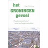 Het Groningen gevoel by I. Heslinga