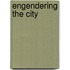 Engendering The City