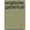 Englische Gartenlust door Peter Sager