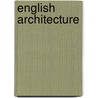 English Architecture door Thomas Dinham Atkinson