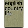 English Country Life door Walter Raymond