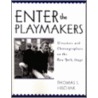 Enter The Playmakers by Thomas S. Hischak