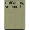 Entr'actes, Volume 1 door pere Alexandre Dumas