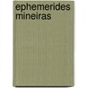 Ephemerides Mineiras door Jos Pedro Xavier Da Veiga