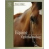 Equine Ophthalmology by Brian Gilger