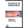 Erasmus Of Rotterdam by Maurice Wilkinson