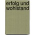 Erfolg und Wohlstand