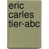 Eric Carles Tier-abc by Eric Carle