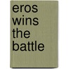 Eros Wins the Battle door Esther Hartstein