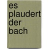 Es plaudert der Bach by Marianne Garff