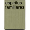 Espiritus Familiares by Sr David Greco