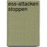 Ess-Attacken stoppen door Christopher G. Fairburn