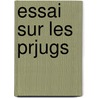 Essai Sur Les Prjugs door Dumarsais