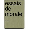 Essais de Morale ... by Pierre Nicole