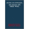Essay On Free Will P by Peter Van Inwagen