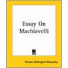 Essay On Machiavelli by Thomas Babington Macaulay