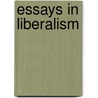 Essays in Liberalism door Authors Various