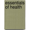 Essentials Of Health door Charles Henry Stowell