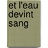 Et l'eau devint sang