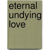 Eternal Undying Love by Brett Keane