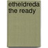 Etheldreda The Ready