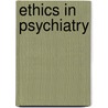 ETHICS IN PSYCHIATRY door Helmchen