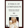 Ethics Of Compassion door Richard Reilly