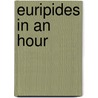 Euripides in an Hour door Carl R. Mueller