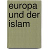 Europa und der Islam by Franco Cardini