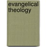 Evangelical Theology by Archibald Alex Hodge