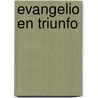 Evangelio En Triunfo door Onbekend