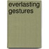 Everlasting Gestures