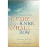 Every Knee Shall Bow by Thomas Allin