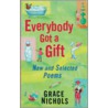 Everybody Got A Gift by Grace Nichols