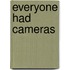 Everyone Had Cameras